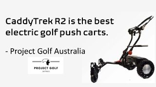 Project Golf Australia - CaddyTrek The Best Electric Golf Push Carts